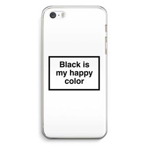 CaseCompany Black is my happy color: iPhone 5 / 5S / SE Transparant Hoesje