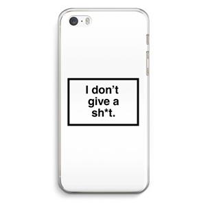 CaseCompany Don't give a shit: iPhone 5 / 5S / SE Transparant Hoesje