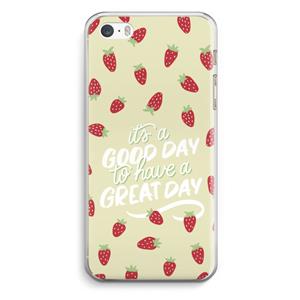 CaseCompany Don't forget to have a great day: iPhone 5 / 5S / SE Transparant Hoesje