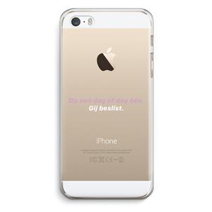 CaseCompany gij beslist: iPhone 5 / 5S / SE Transparant Hoesje