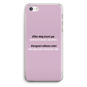 CaseCompany gij zijt ook iemand: iPhone 5 / 5S / SE Transparant Hoesje