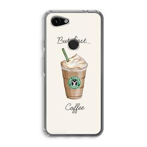CaseCompany But first coffee: Google Pixel 3a Transparant Hoesje