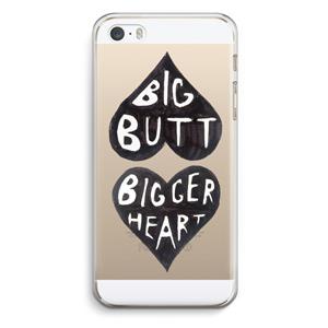 CaseCompany Big butt bigger heart: iPhone 5 / 5S / SE Transparant Hoesje