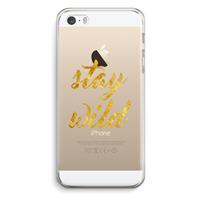 CaseCompany Stay wild: iPhone 5 / 5S / SE Transparant Hoesje