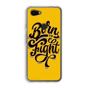 CaseCompany Born to Fight: Google Pixel 3a Transparant Hoesje