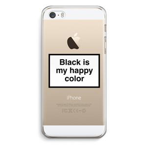 CaseCompany Black is my happy color: iPhone 5 / 5S / SE Transparant Hoesje