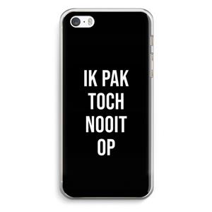CaseCompany Ik pak nooit op - Zwart: iPhone 5 / 5S / SE Transparant Hoesje