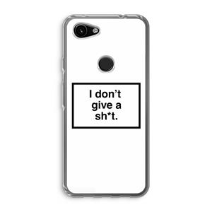 CaseCompany Don't give a shit: Google Pixel 3a Transparant Hoesje