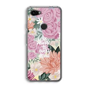 CaseCompany Kindness matters: Google Pixel 3a Transparant Hoesje