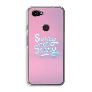 CaseCompany Sorry not sorry: Google Pixel 3a Transparant Hoesje