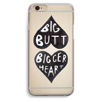 CaseCompany Big butt bigger heart: iPhone 6 / 6S Transparant Hoesje