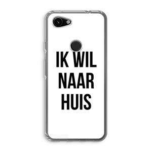 CaseCompany Ik wil naar huis: Google Pixel 3a Transparant Hoesje