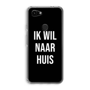 CaseCompany Ik wil naar huis - Zwart: Google Pixel 3a Transparant Hoesje