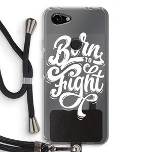 CaseCompany Born to Fight: Pixel 3a Transparant Hoesje met koord