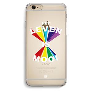 CaseCompany Het Leven Is Mooi: iPhone 6 / 6S Transparant Hoesje