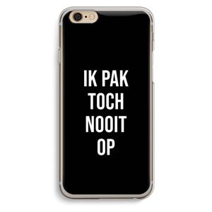 CaseCompany Ik pak nooit op - Zwart: iPhone 6 / 6S Transparant Hoesje