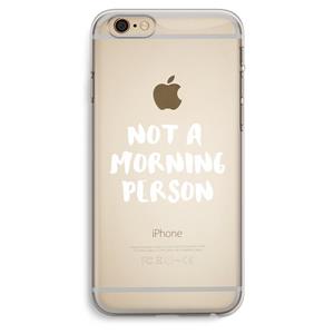 CaseCompany Morning person: iPhone 6 Plus / 6S Plus Transparant Hoesje