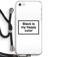 CaseCompany Black is my happy color: iPhone 5 / 5S / SE Transparant Hoesje met koord