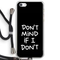 CaseCompany Don't Mind: iPhone 5 / 5S / SE Transparant Hoesje met koord