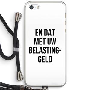 CaseCompany Belastinggeld: iPhone 5 / 5S / SE Transparant Hoesje met koord