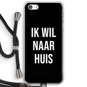 CaseCompany Ik wil naar huis - Zwart: iPhone 5 / 5S / SE Transparant Hoesje met koord