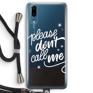 CaseCompany Don't call: Huawei P20 Transparant Hoesje met koord