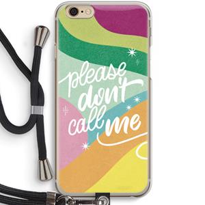 CaseCompany Don't call: iPhone 6 / 6S Transparant Hoesje met koord