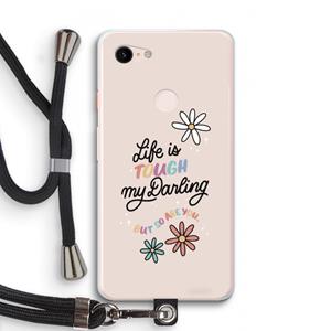 CaseCompany Tough Life: Pixel 3 XL Transparant Hoesje met koord