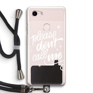 CaseCompany Don't call: Pixel 3 Transparant Hoesje met koord