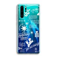 CaseCompany Good vibes: Huawei P30 Pro Transparant Hoesje