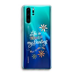 CaseCompany Tough Life: Huawei P30 Pro Transparant Hoesje