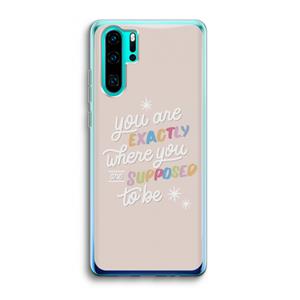 CaseCompany Right Place: Huawei P30 Pro Transparant Hoesje