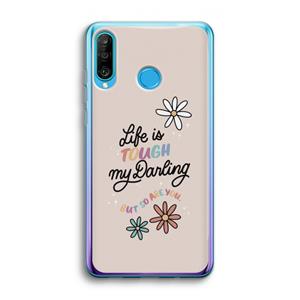 CaseCompany Tough Life: Huawei P30 Lite Transparant Hoesje