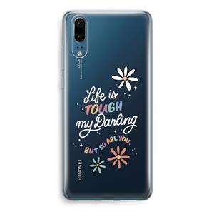 CaseCompany Tough Life: Huawei P20 Transparant Hoesje