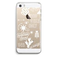 CaseCompany Good vibes: iPhone 5 / 5S / SE Transparant Hoesje
