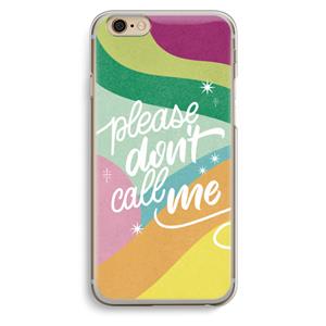 CaseCompany Don't call: iPhone 6 / 6S Transparant Hoesje