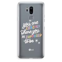 CaseCompany Right Place: LG G7 Thinq Transparant Hoesje