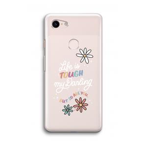 CaseCompany Tough Life: Google Pixel 3 Transparant Hoesje