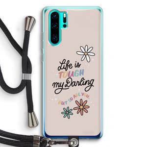 CaseCompany Tough Life: Huawei P30 Pro Transparant Hoesje met koord