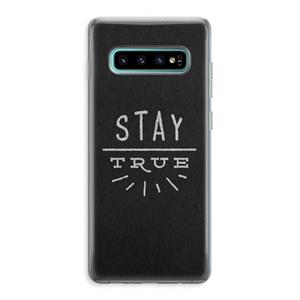 CaseCompany Stay true: Samsung Galaxy S10 Plus Transparant Hoesje