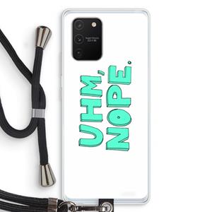CaseCompany UHM, NOPE.: Samsung Galaxy S10 Lite Transparant Hoesje met koord
