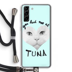CaseCompany You had me at tuna: Samsung Galaxy S21 Plus Transparant Hoesje met koord