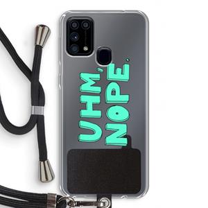 CaseCompany UHM, NOPE.: Samsung Galaxy M31 Transparant Hoesje met koord