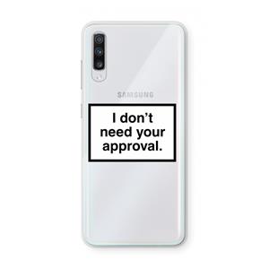 CaseCompany Don't need approval: Samsung Galaxy A70 Transparant Hoesje
