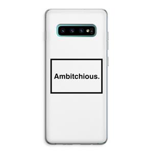 CaseCompany Ambitchious: Samsung Galaxy S10 Plus Transparant Hoesje