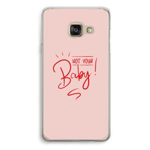 CaseCompany Not Your Baby: Samsung A3 (2017) Transparant Hoesje