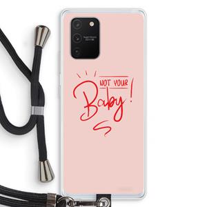 CaseCompany Not Your Baby: Samsung Galaxy S10 Lite Transparant Hoesje met koord