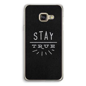 CaseCompany Stay true: Samsung A3 (2017) Transparant Hoesje