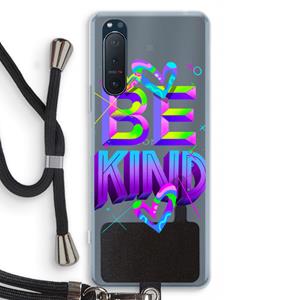 CaseCompany Be Kind: Sony Xperia 5 II Transparant Hoesje met koord