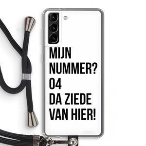 CaseCompany Da ziede van hier: Samsung Galaxy S21 Plus Transparant Hoesje met koord